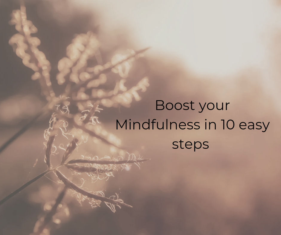 Boost Your Mindfulness in 10 Simple Steps